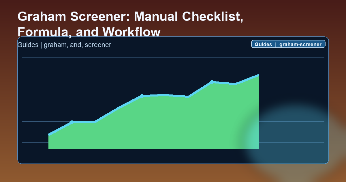 Graham Screener: Manual Checklist, Formula, and Workflow Guide hero image