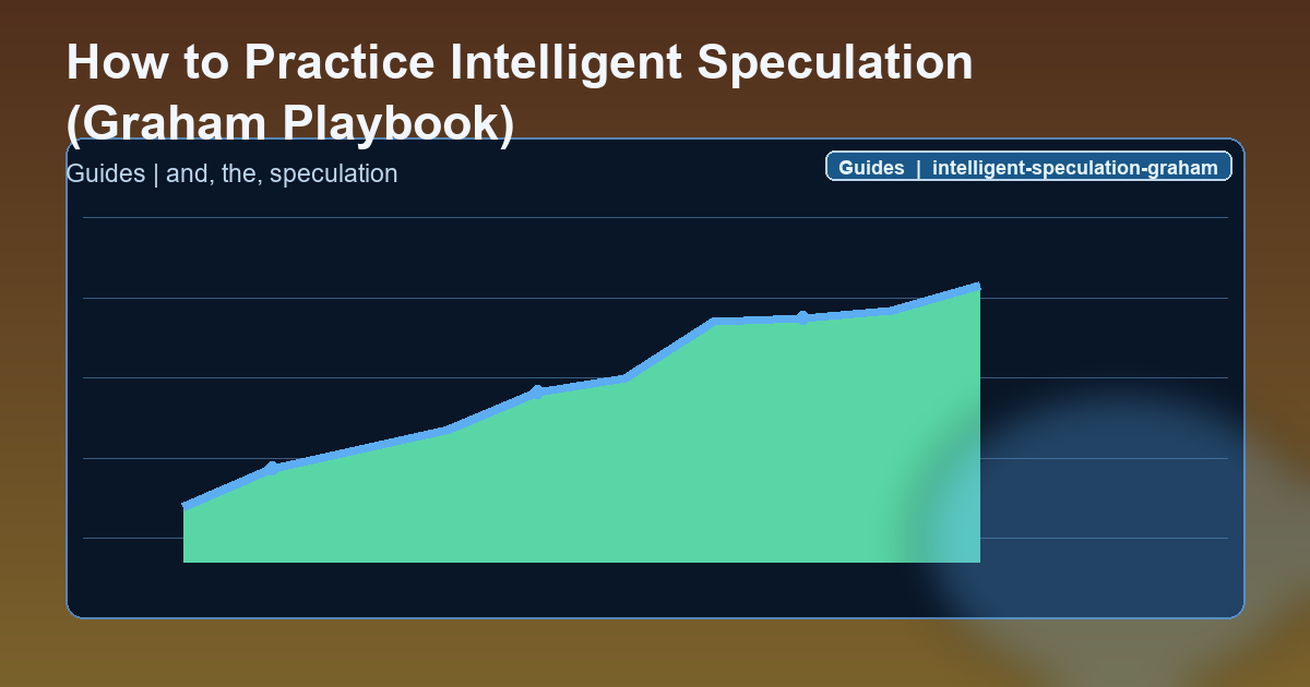 How to Practice Intelligent Speculation (Graham Playbook) Guide hero image