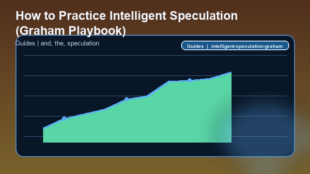 How to Practice Intelligent Speculation (Graham Playbook) Guide card image